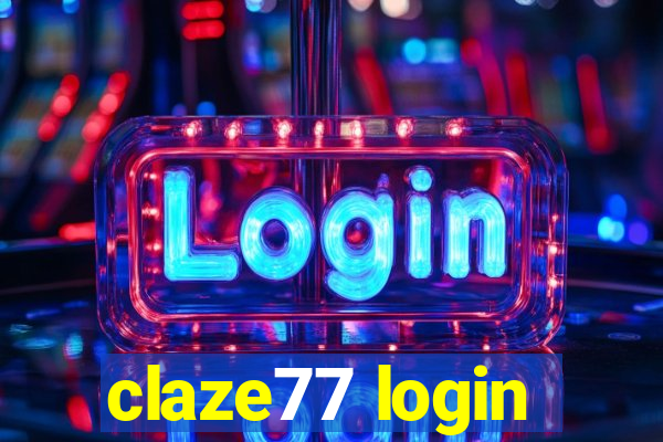 claze77 login